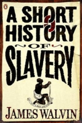 Carte Short History of Slavery James Walvin