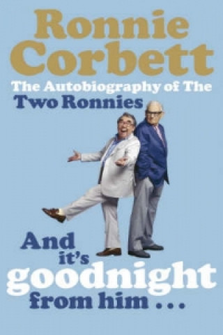 Carte And It's Goodnight from Him . . . Ronnie Corbett
