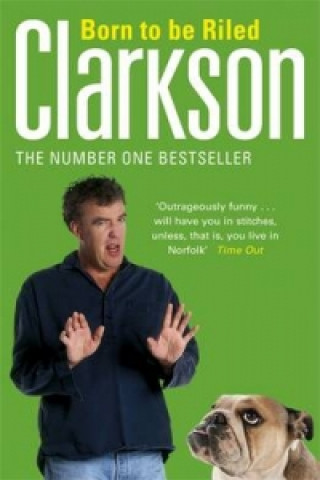 Knjiga Born to be Riled Jeremy Clarkson