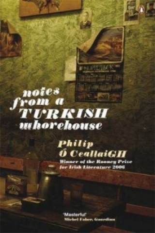 Книга Notes from a Turkish Whorehouse Philip ŕ Ceallaigh