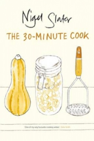 Könyv 30-Minute Cook Nigel Slater