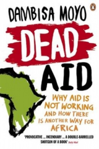 Kniha Dead Aid Dambisa Moyo