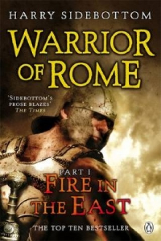 Könyv Warrior of Rome I: Fire in the East Harry Sidebottom