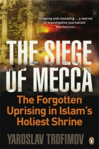 Kniha Siege of Mecca Yaroslav Trofimov