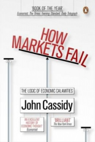 Kniha How Markets Fail Cassidy John