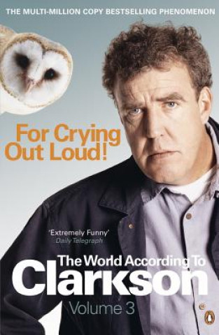 Könyv For Crying Out Loud Jeremy Clarkson
