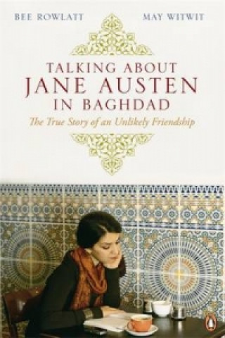 Book Talking About Jane Austen in Baghdad Bee Rowlatt