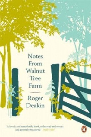 Könyv Notes from Walnut Tree Farm Roger Deakin