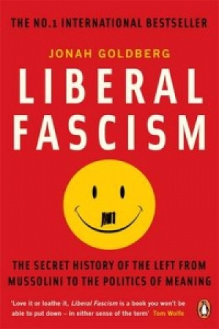 Kniha Liberal Fascism Jonah Goldberg