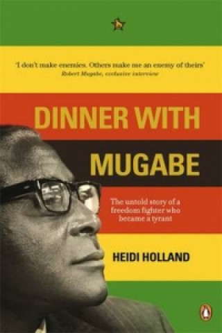 Carte Dinner with Mugabe Heidi Holland