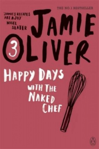 Könyv Happy Days with the Naked Chef Jamie Oliver