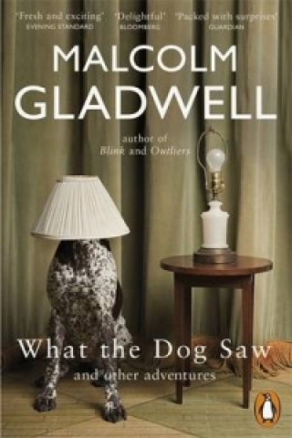 Kniha What the Dog Saw Malcolm Gladwell
