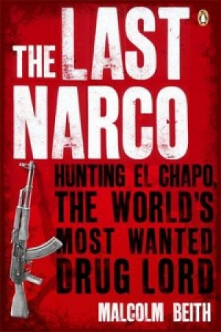 Kniha Last Narco Malcolm Beith