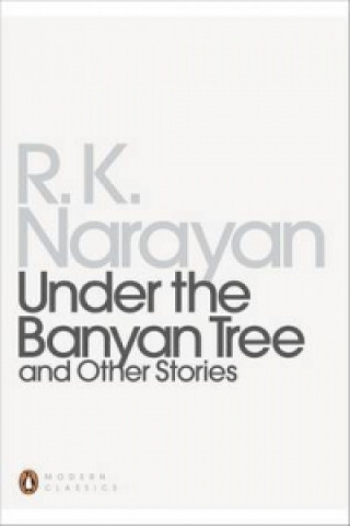 Kniha Under the Banyan Tree and Other Stories R K Narayan