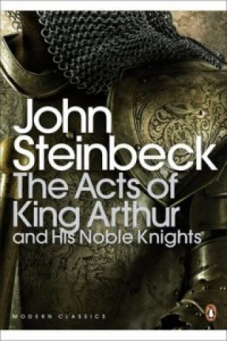 Kniha Acts of King Arthur and his Noble Knights John Steinbeck