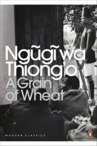 Könyv Grain of Wheat Ngugi Wa Thiong´o