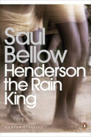 Knjiga Henderson the Rain King Saul Bellow