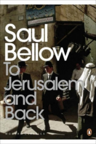 Kniha To Jerusalem and Back Saul Bellow