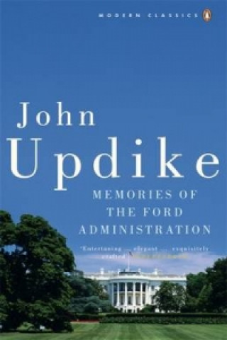Könyv Memories of the Ford Administration John Updike