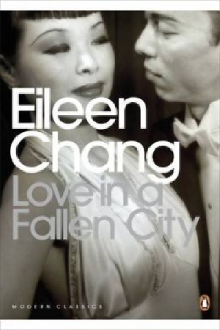 Kniha Love in a Fallen City Eileen Chang