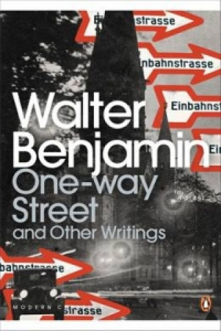 Book One-Way Street and Other Writings Walter Benjamin