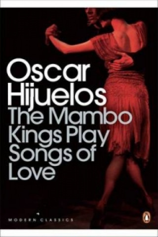 Kniha Mambo Kings Play Songs of Love Oscar Hijuelos