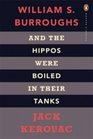 Kniha And the Hippos Were Boiled in Their Tanks William Seward Burroughs