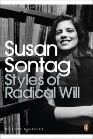 Kniha Styles of Radical Will Susan Sontag