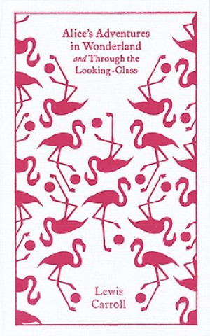 Carte Alice's Adventures in Wonderland and Through the Looking Glass Lewis Carroll