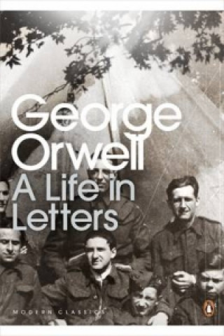 Kniha George Orwell: A Life in Letters George Orwell