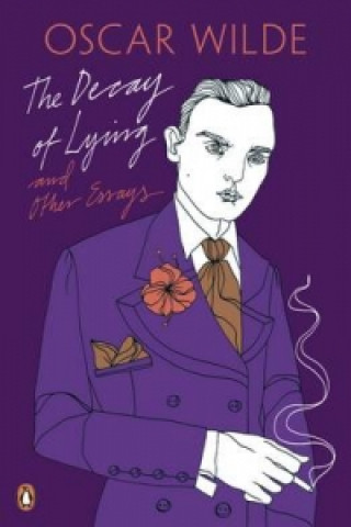 Könyv Decay of Lying: And Other Essays Oscar Wilde