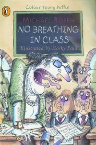 Книга No Breathing in Class Michael Rosen