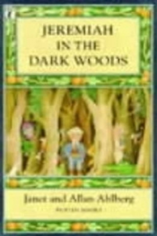 Carte Jeremiah in the Dark Woods Allan Ahlberg