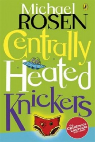 Kniha Centrally Heated Knickers Michael Rosen