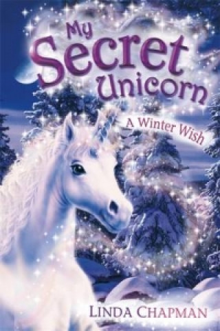 Könyv My Secret Unicorn: A Winter Wish Linda Chapman