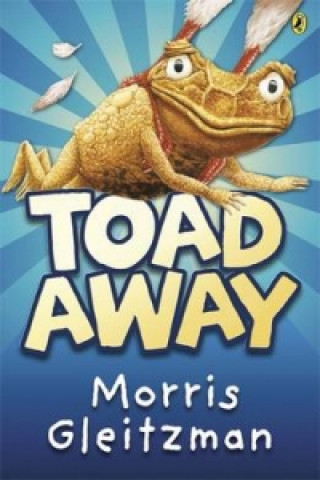 Kniha Toad Away Morris Gleitzman