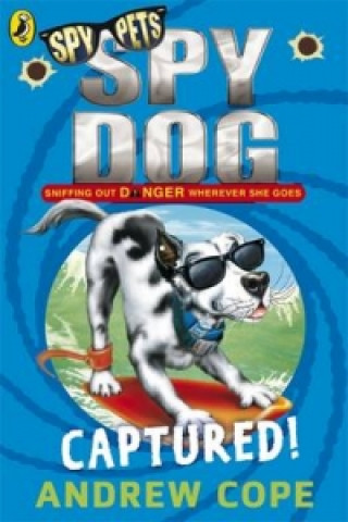 Kniha Spy Dog: Captured! Andrew Cope