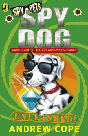 Könyv Spy Dog Unleashed Andrew Cope