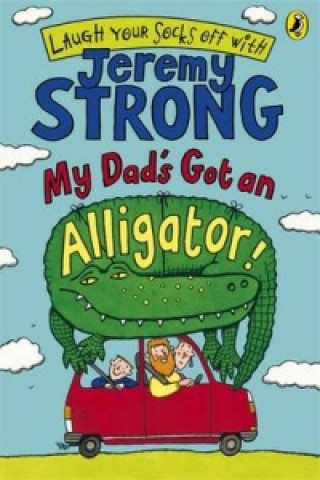 Kniha My Dad's Got an Alligator! Jeremy Strong
