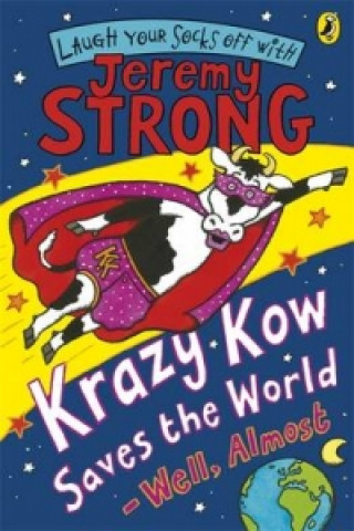 Kniha Krazy Kow Saves the World - Well, Almost Jeremy Strong