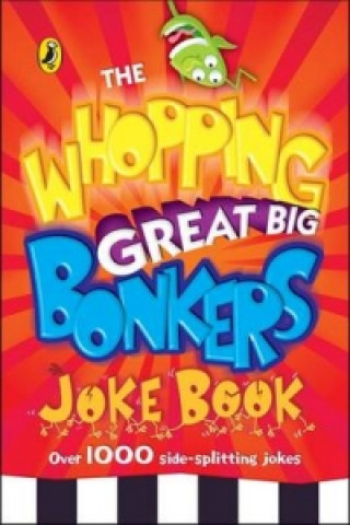 Kniha Whopping Great Big Bonkers Joke Book Puffin