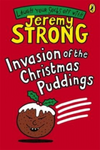 Knjiga Invasion of the Christmas Puddings Jeremy Strong