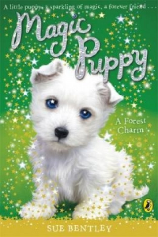 Kniha Magic Puppy: A Forest Charm Sue Bentley