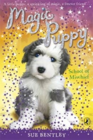 Βιβλίο Magic Puppy: School of Mischief Sue Bentley