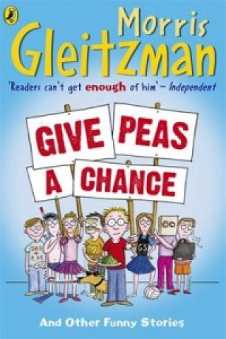 Kniha Give Peas A Chance Morris Gleitzman