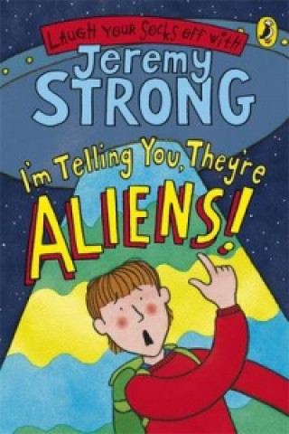 Könyv I'm Telling You, They're Aliens! Jeremy Strong