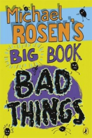 Könyv Michael Rosen's Big Book of Bad Things Michael Rosen