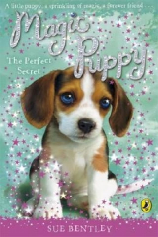Kniha Magic Puppy: The Perfect Secret Sue Bentley