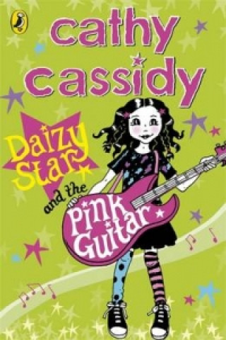 Kniha Daizy Star and the Pink Guitar Cathy Cassidy