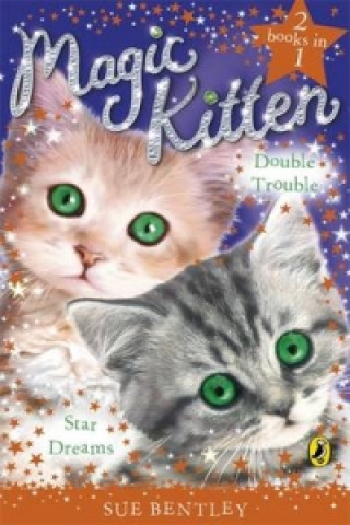 Carte Magic Kitten Duos: Star Dreams and Double Trouble Sue Bentley